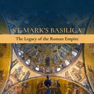 Venice St. Mark's Basilica - The Legacy of the Roman Empire™